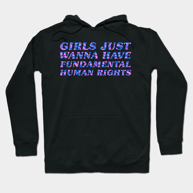 Girls Just Wanna Have Fundamental Rights Hoodie by PRESENTA